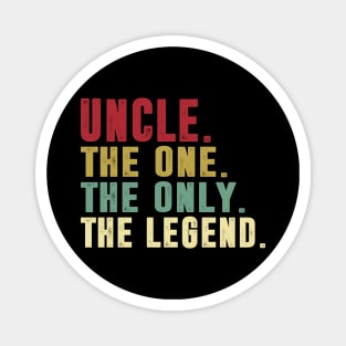 Uncle - The One the only the legend Classic Father's Day Gift Dad Magnet